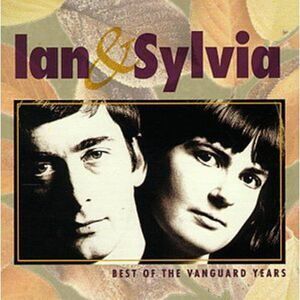 Ian & Sylvia - Best of the Vanguard Years  CD